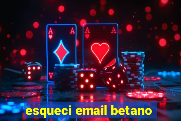 esqueci email betano